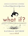 Cover for What If?: Serious Scientific Answers to Absurd Hypothetical Questions