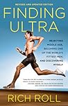 Cover for Finding Ultra: Rejecting Middle Age, Becoming One of the World's Fittest Men, and Discovering Myself