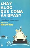 Cover for ¿Hay algo que coma avispas? 100 preguntas idiotas y apasionantes sobre la ciencia