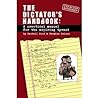 Cover for Dictator's Handbook: A Practical Manual for the Aspiring Tyrant