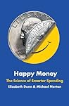 Cover for Happy Money: The Science of Smarter Spending