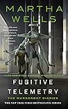 Cover for Fugitive Telemetry (The Murderbot Diaries, #6)