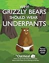 Cover for Why Grizzly Bears Should Wear Underpants