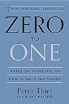 Cover for Zero to One: Notes on Startups, or How to Build the Future