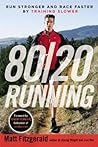 Cover for 80/20 Running: Run Stronger and Race Faster By Training Slower